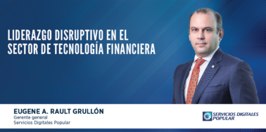 Servicios Digitales Popular: liderazgo disruptivo en el sector de tecnología financiera