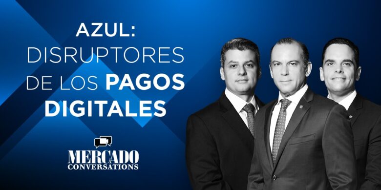 AZUL Disruptores de los pagos digitales