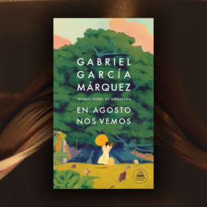En agosto nos vemos - Gabriel García Márquez