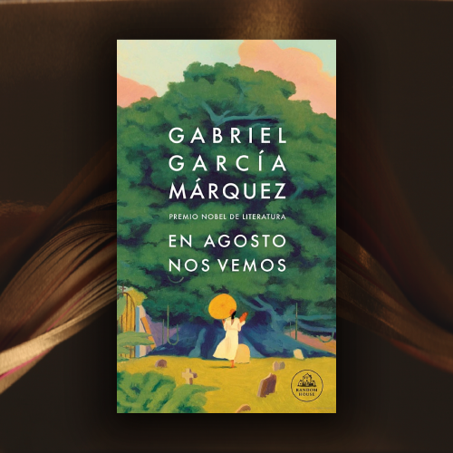 En agosto nos vemos - Gabriel García Márquez