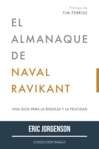 Portada del libro El almanaque de Naval Ravikant, de Eric Jorgenson, con un diseño minimalista en tonos blanco, gris y dorado, y tipografía limpia.