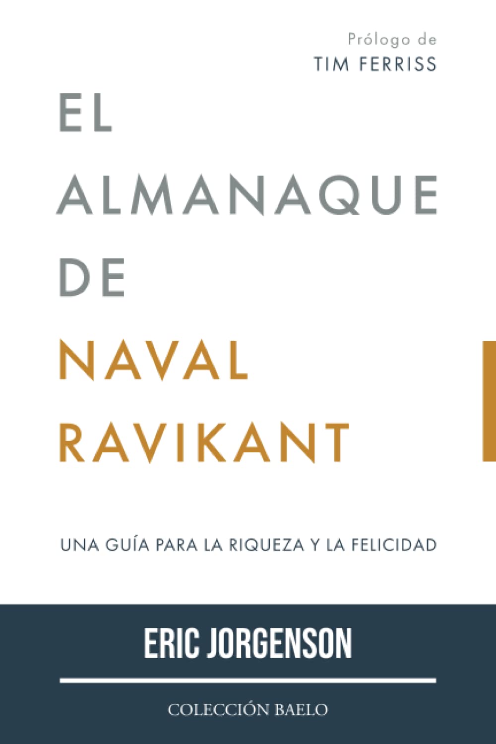 Portada del libro El almanaque de Naval Ravikant, de Eric Jorgenson, con un diseño minimalista en tonos blanco, gris y dorado, y tipografía limpia.